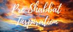 Pre Shabbat Inspiration